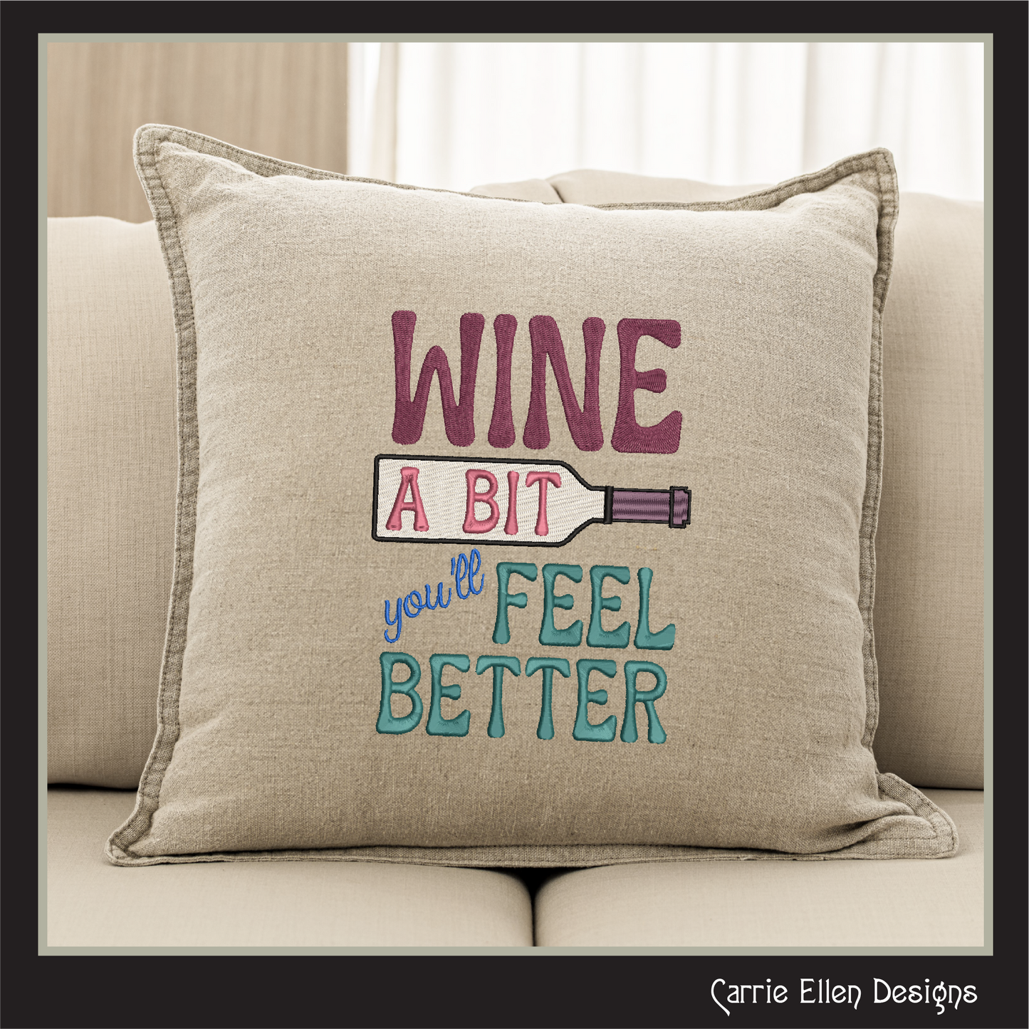 Wine Themed Machine Embroidery Design, Wine a Bit, You'll Feel Better Sarcastic Wine Drinker Sayings and Quotes, 6 Sizes (2362)