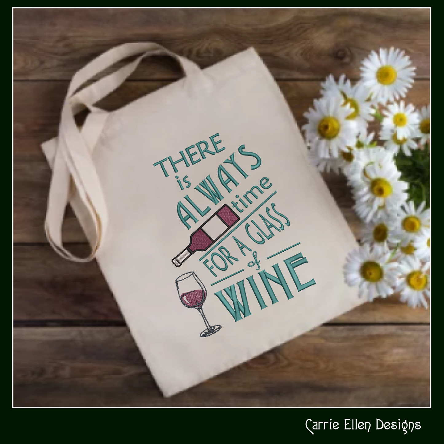 Wine Machine Embroidery Saying, There is Always Time for a Glass of Wine Design Saying and Quote, 6 Sizes (2263)
