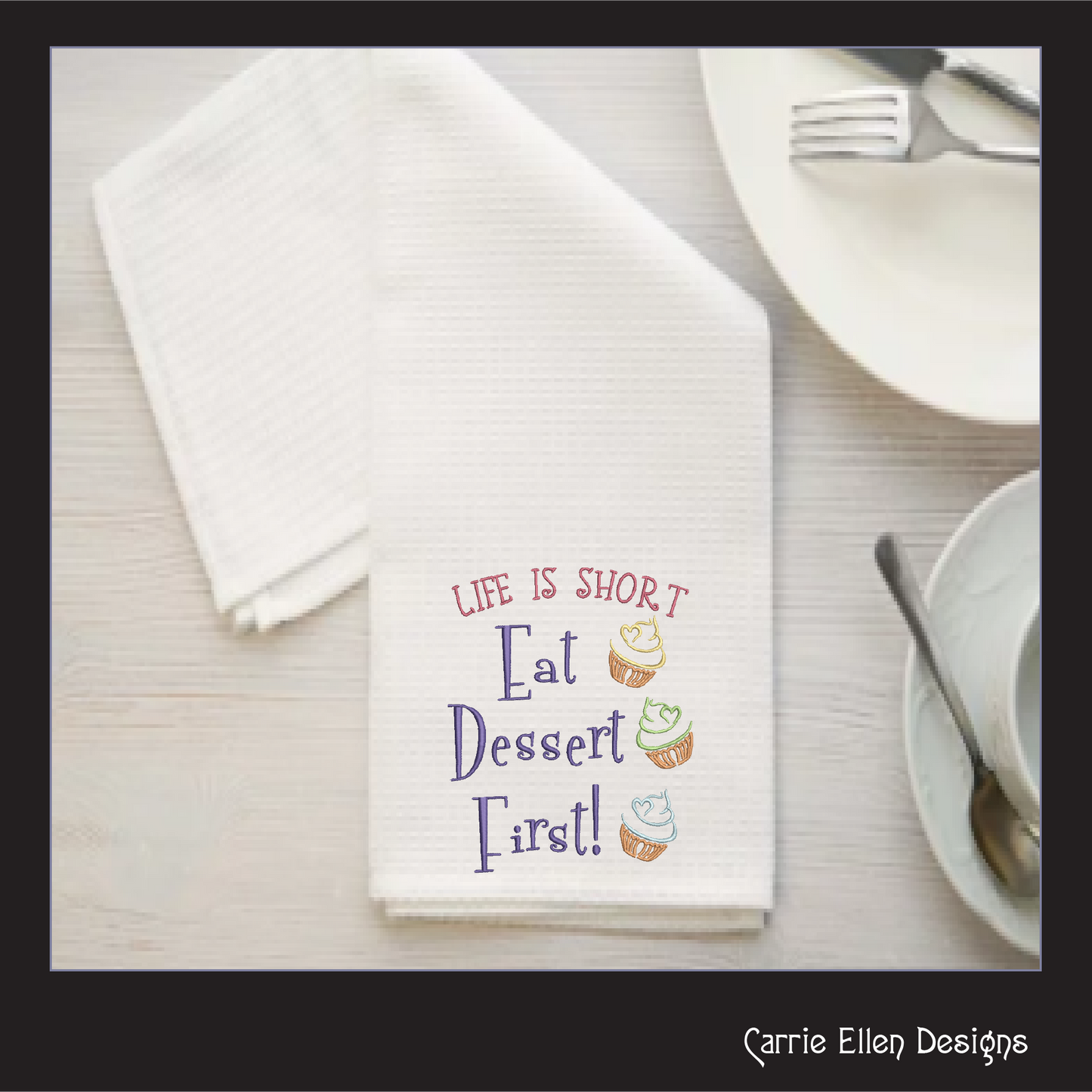 Life is Short, Eat Desert First – Funny Kitchen Machine Embroidery Design Saying | 6 Sizes (2370)