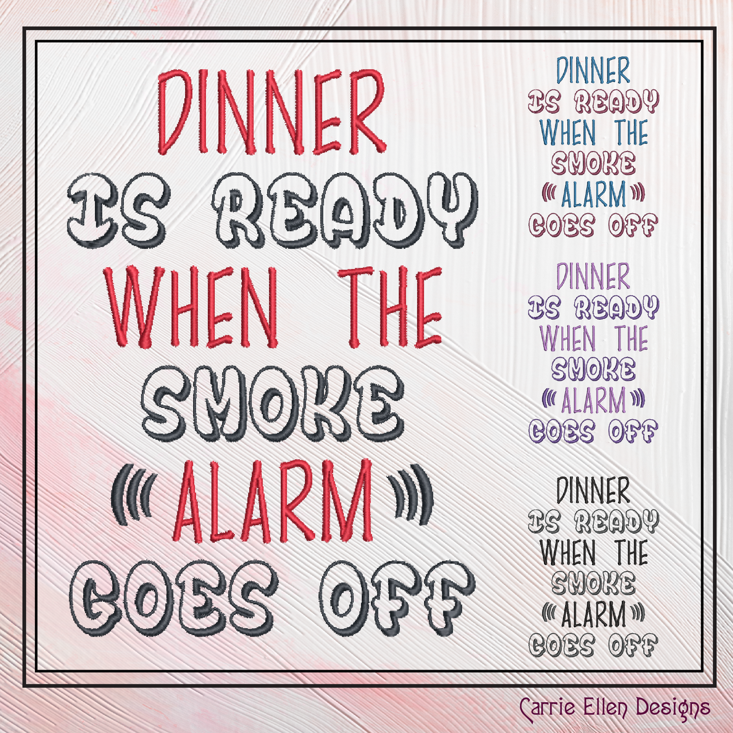 Dinner Is Ready When the Smoke Alarm Goes Off– Funny Kitchen Machine Embroidery Design Saying | 6 Sizes (2371)