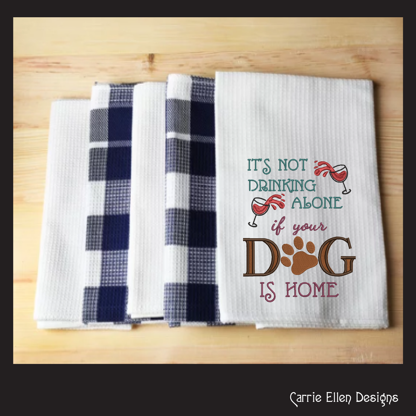 Not Drinking Alone if Dog is Home Machine Embroidery Design, Dog and Wine, Snarky Sarcastic Saying Design, 6 Sizes (2388)