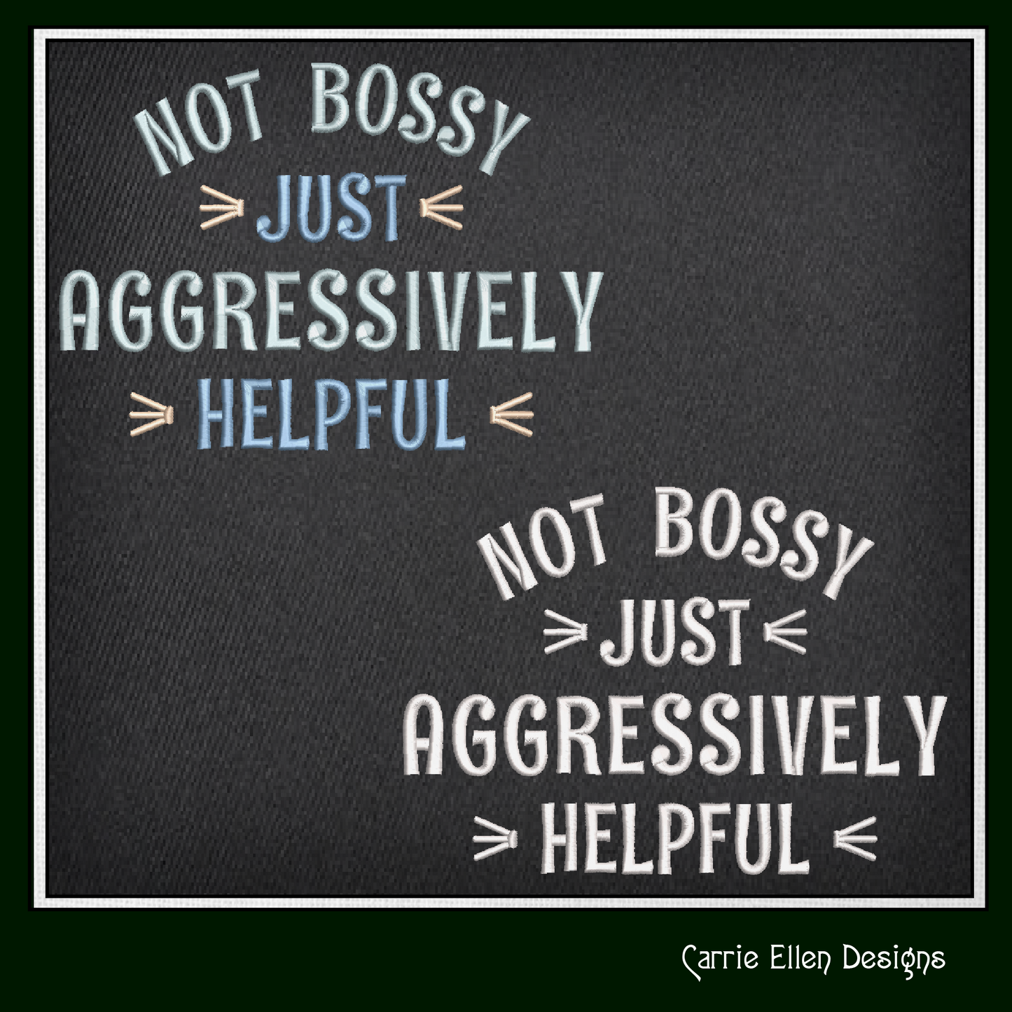 Not Bossy Just Aggressively Helpful – Snarky Machine Embroidery Design - 6 Sizes (2413)