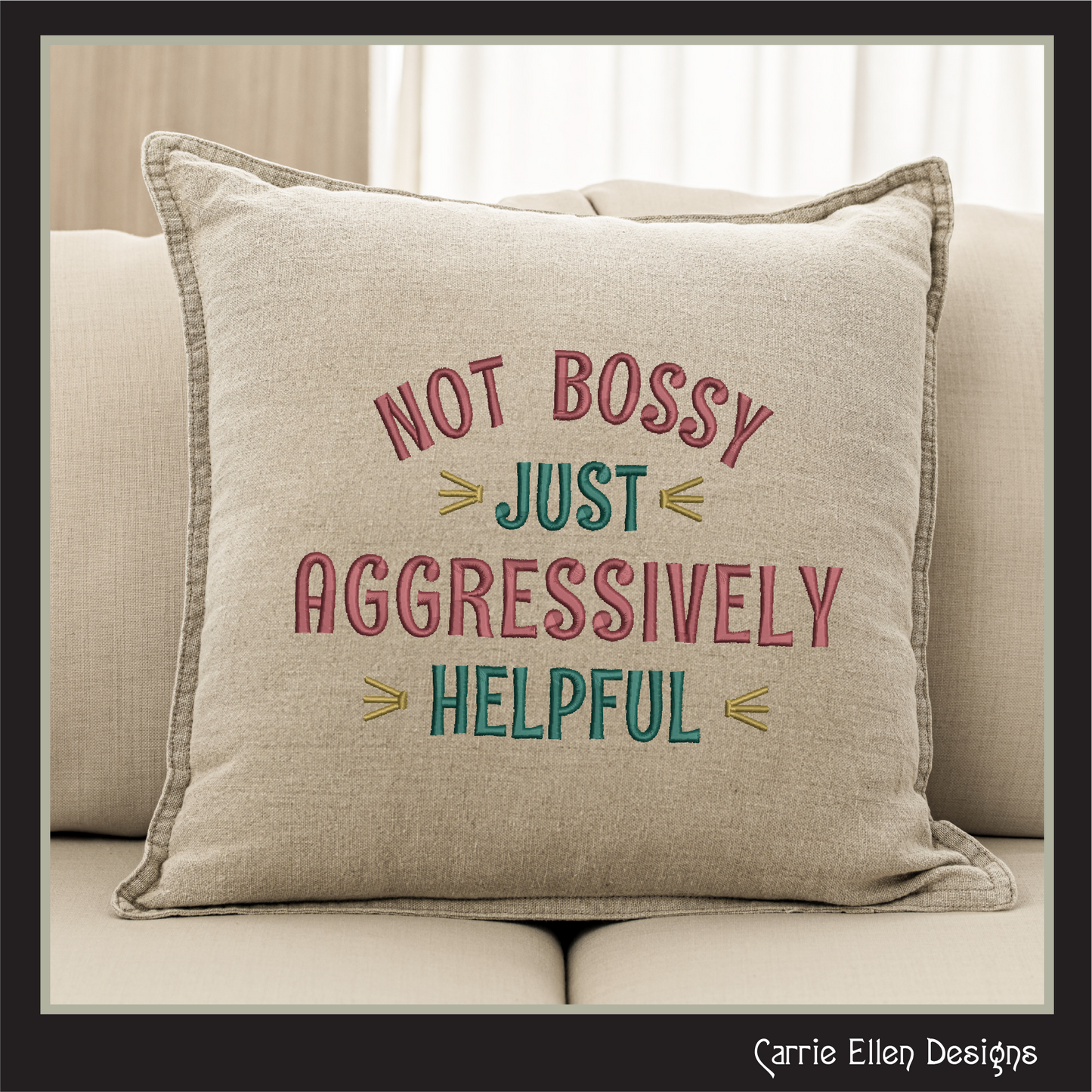 Not Bossy Just Aggressively Helpful – Snarky Machine Embroidery Design - 6 Sizes (2413)