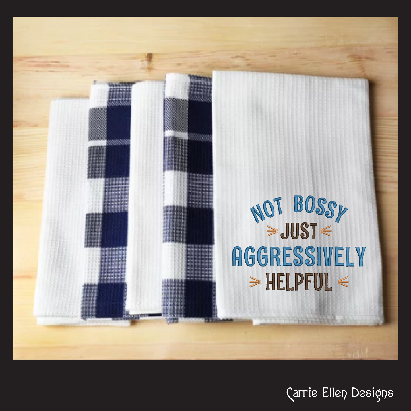 Not Bossy Just Aggressively Helpful – Snarky Machine Embroidery Design - 6 Sizes (2413)
