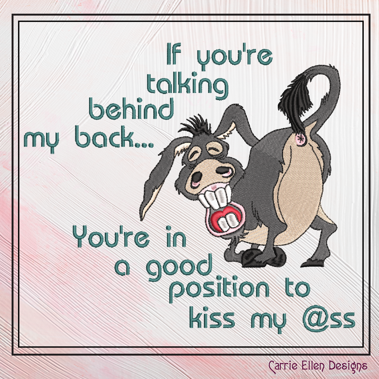 Good Position to Kiss My @ss – Snarky and Sassy Donkey Machine Embroidery Design | 6 Sizes (2438)