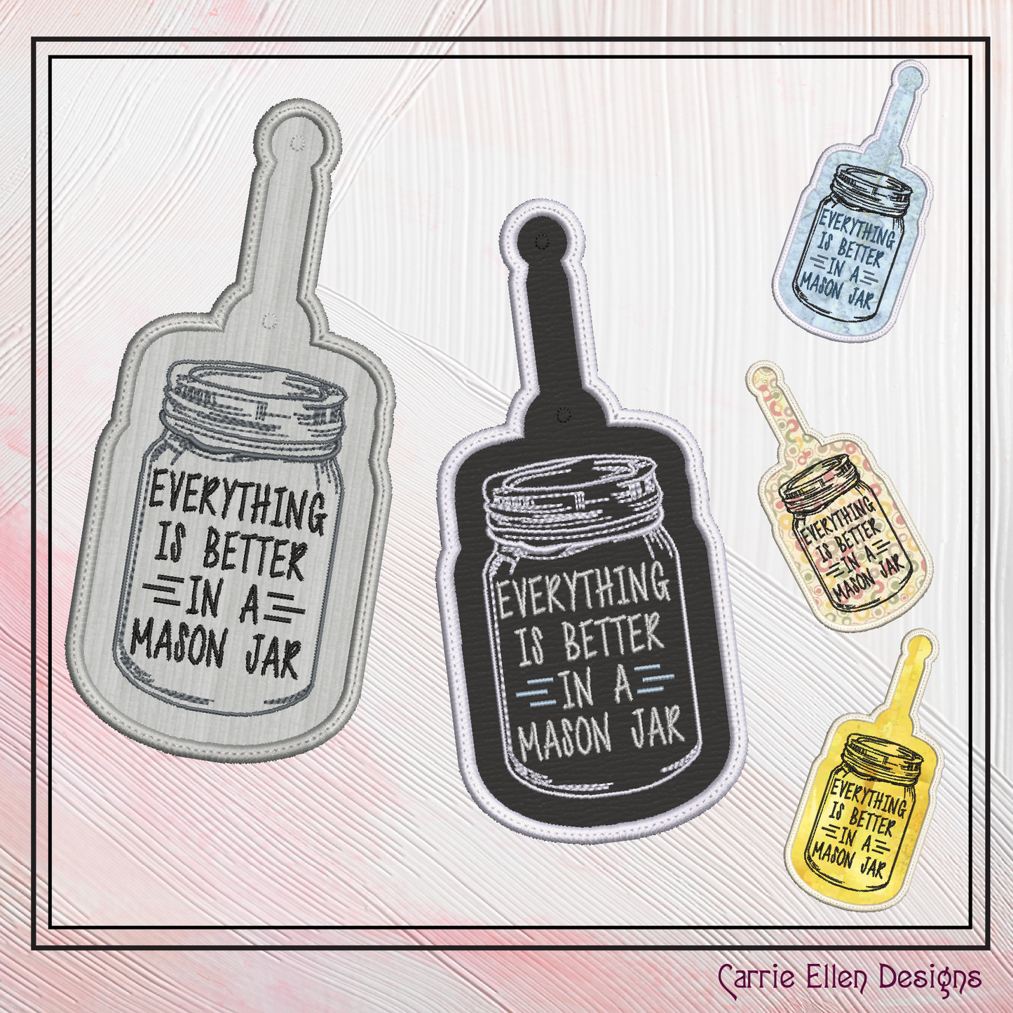 Everything is Better in a Mason Jar ITH Key Fob Embroidery Design | Fun Saying In-The-Hoop Gift Idea (2507)