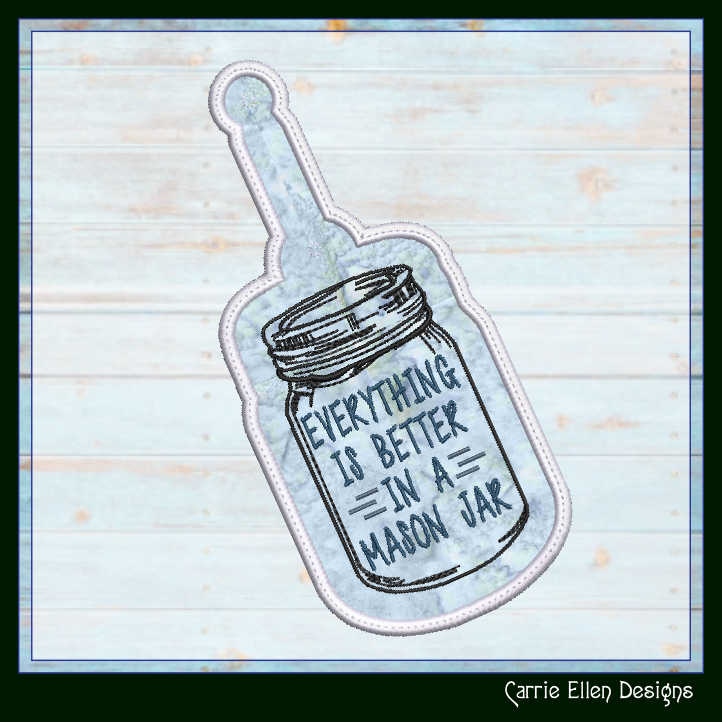 Everything is Better in a Mason Jar ITH Key Fob Embroidery Design | Fun Saying In-The-Hoop Gift Idea (2507)