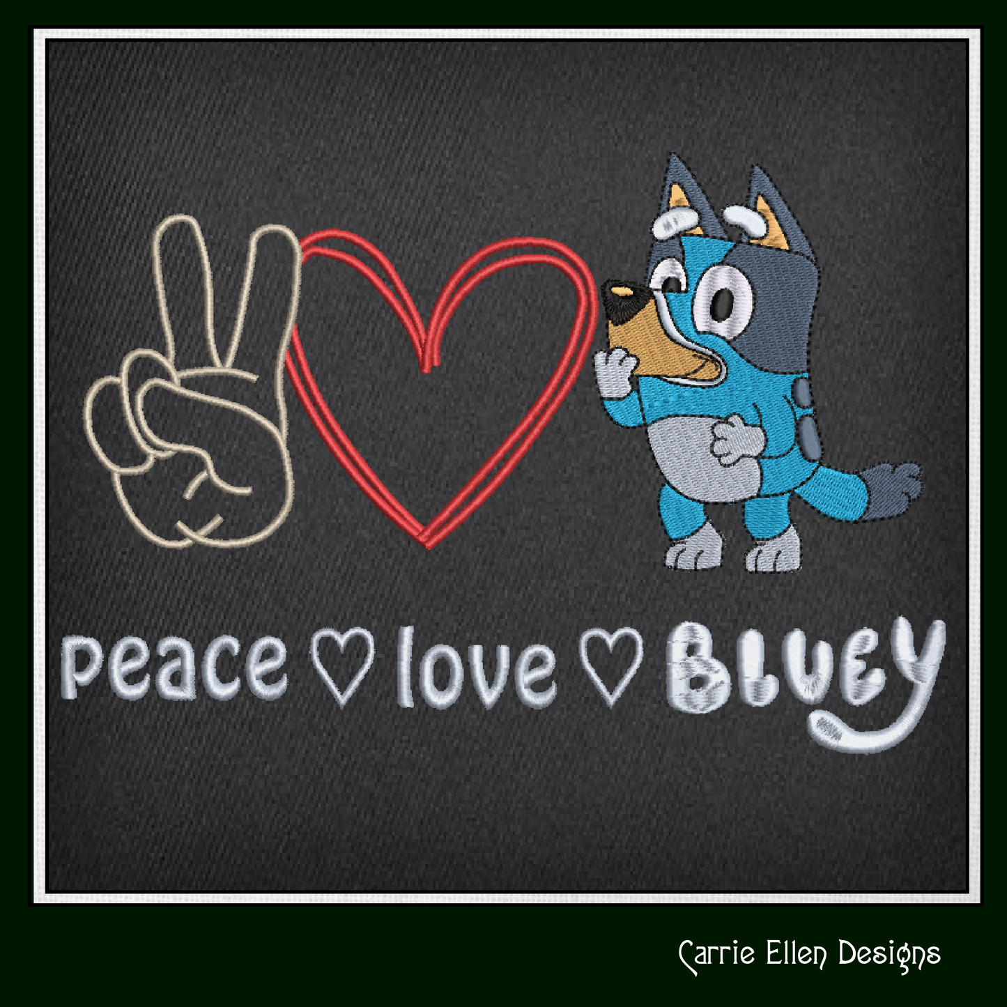 Peace Love and Bluey Machine Embroidery Design, Bluey Heeler Fandom Cartoon Character Embroidery Pattern, 6 sizes (2520)