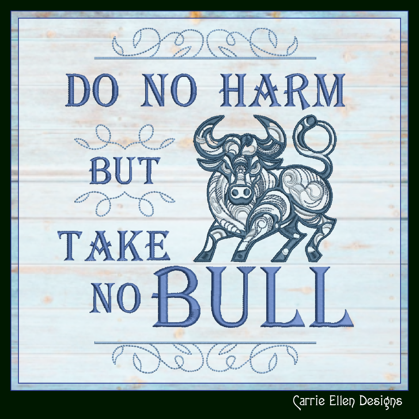 Take No Bull Machine Embroidery Saying, Do No Harm Sayings and Quotes, Vintage Style Quote, 6 Sizes (2620)