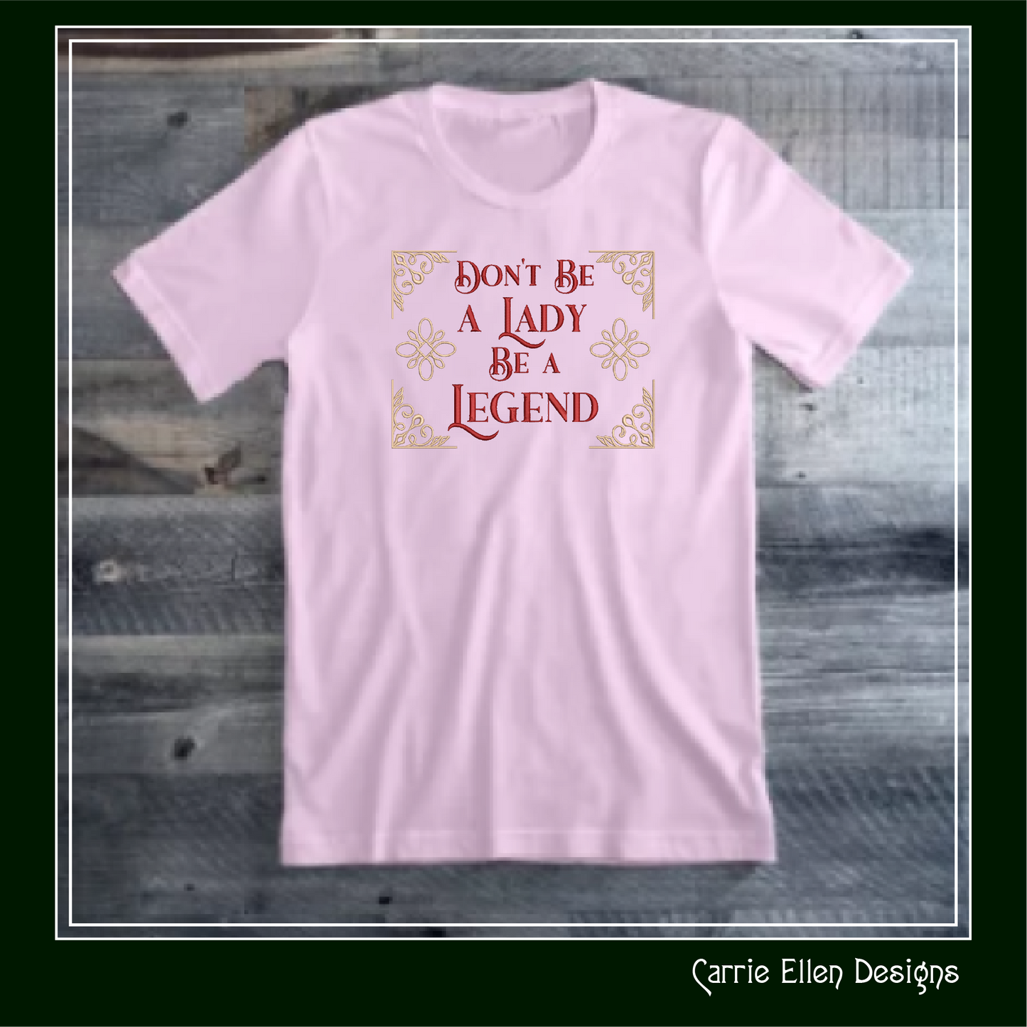 Don’t Be a Lady, Be a Legend – Empowering Machine Embroidery Design Saying | 6 Sizes (2623)