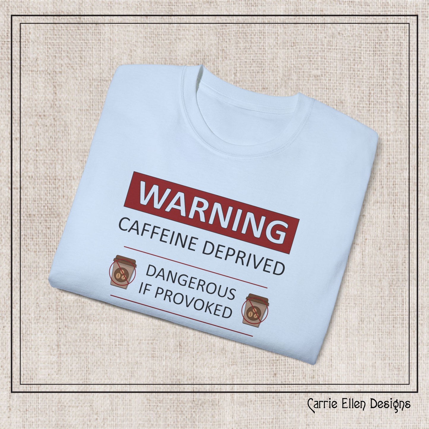 Caffeine Deprived T-Shirt | Funny Unisex Short Sleeve Printed Tee for Coffee Lovers (P-6072)