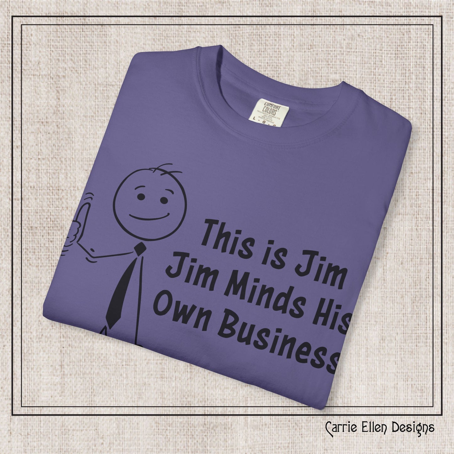 Funny Stick Figure "This is Jim" Comfort Colors T-Shirt | Garment-Dyed Short Sleeve T-Shirt, Snarky Humor Printed Tee (P-6050)