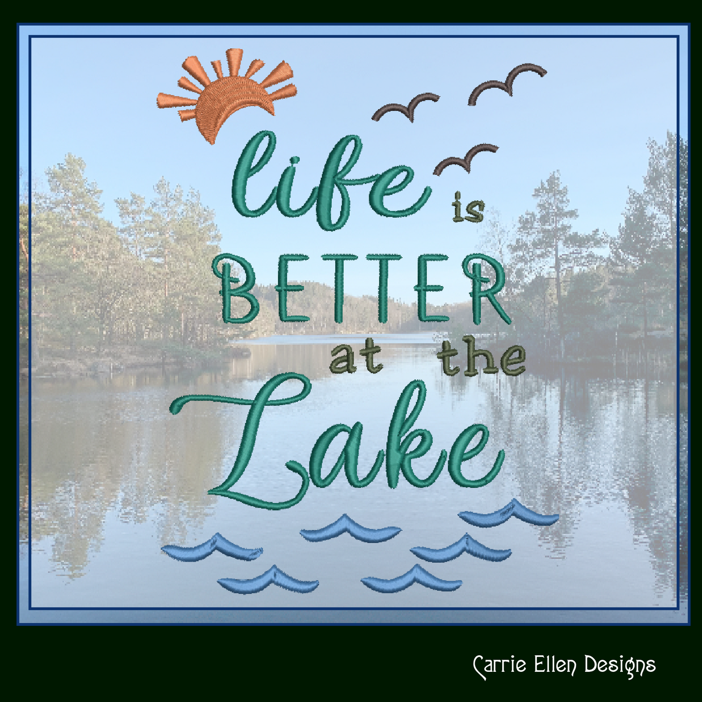 Lake Life Machine Embroidery Design Saying, Life is Better at the Lake with Family Camping Vacation House Décor (2841)