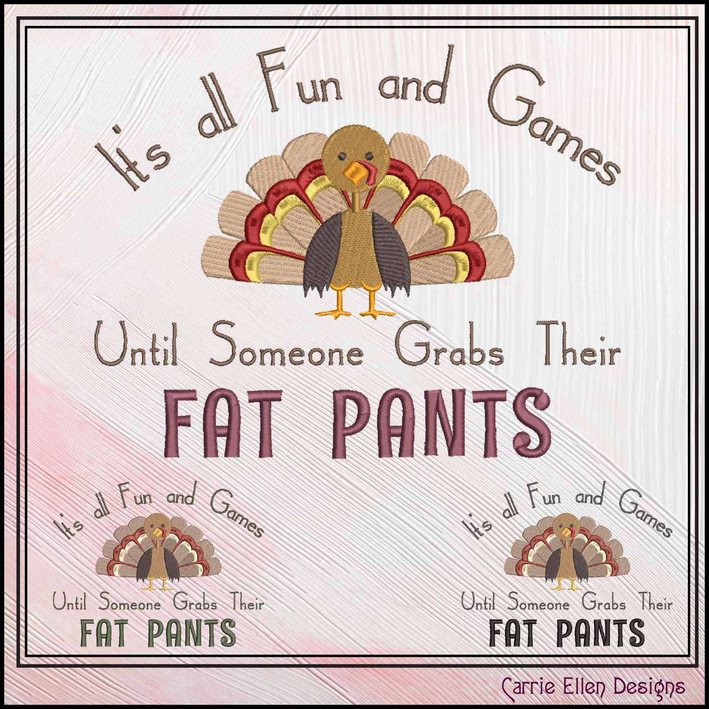 Fun Thanksgiving Machine Embroidery Design, Grab Your Fat Pants Snarky Embroidery, Sarcastic Funny Turkey Saying, 6 Sizes (2987)