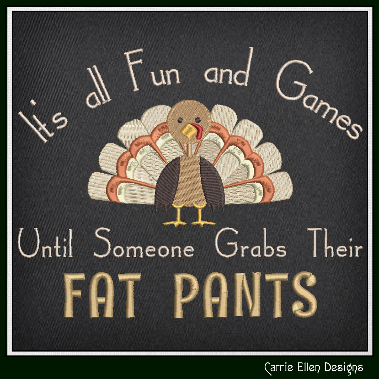 Fun Thanksgiving Machine Embroidery Design, Grab Your Fat Pants Snarky Embroidery, Sarcastic Funny Turkey Saying, 6 Sizes (2987)
