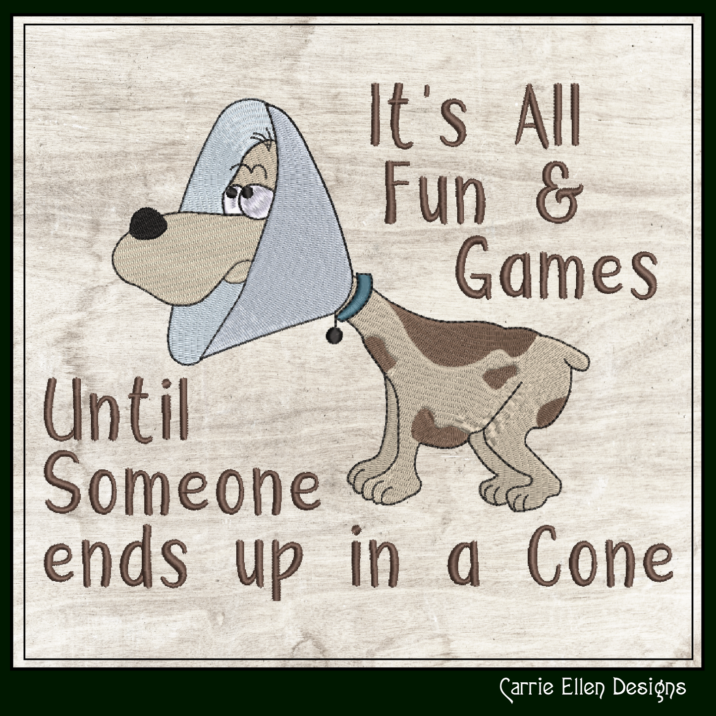 Dog Humor Machine Embroidery Design, Funny Saying for Cone Collar, Its All Fun and Games Dog Embroidery, 6 Sizes (3043)