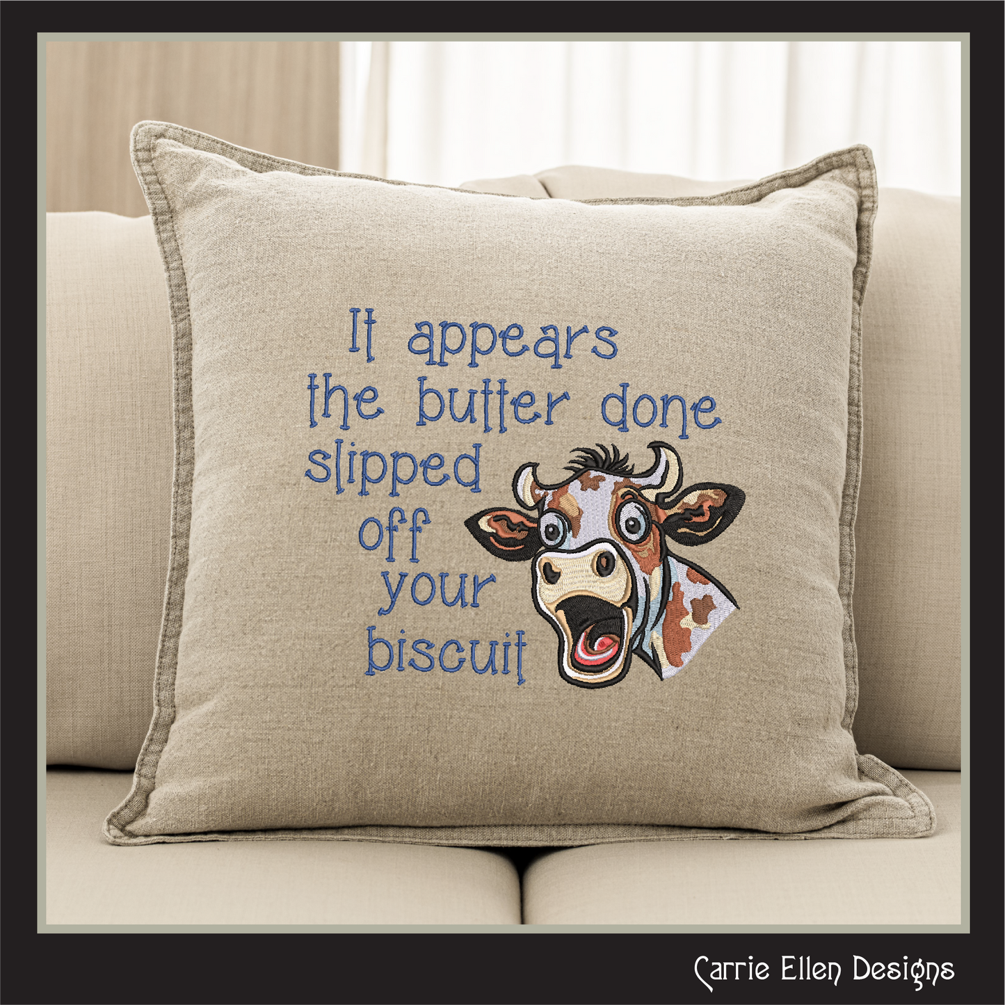 Sassy Cow Machine Embroidery Saying, Butter Slipped off Your Biscuit Snarky Quote Pattern, 6 Sizes (3284)
