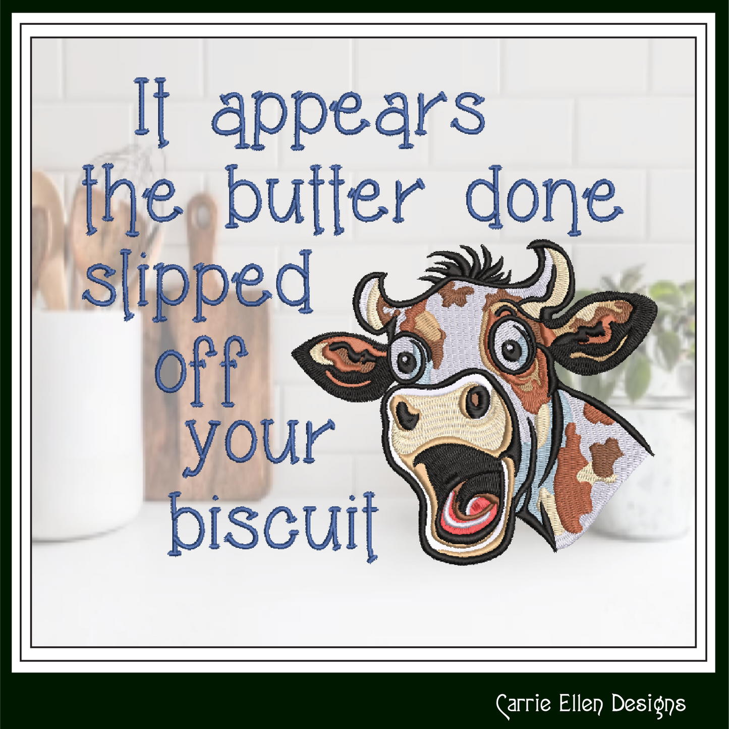 Sassy Cow Machine Embroidery Saying, Butter Slipped off Your Biscuit Snarky Quote Pattern, 6 Sizes (3284)