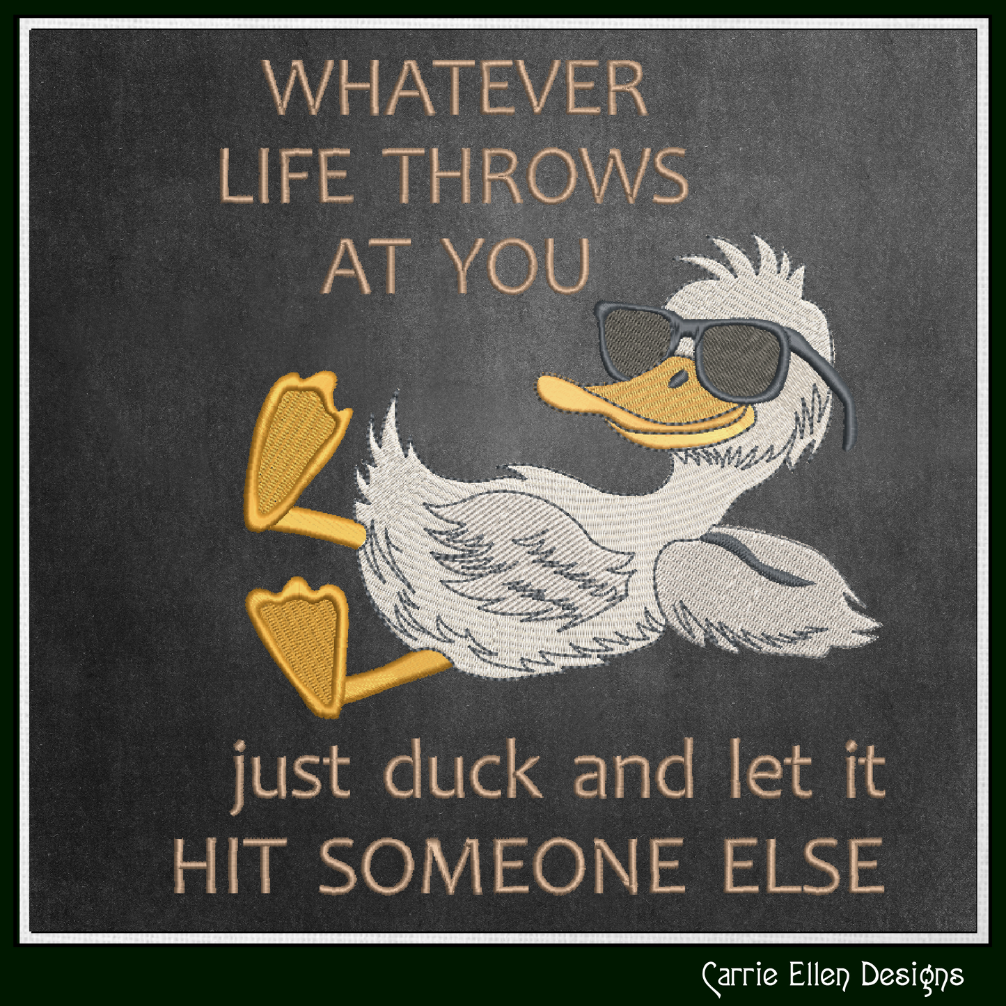 Whatever Life Throws At You, Just Duck Machine Embroidery Design – Sassy Snarky Saying – 6 Sizes Included (3338)