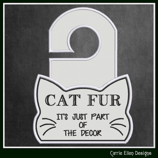 Cat Fur – It’s Part of the Décor ITH Door Hanger | In The Hoop Machine Embroidery Design for Cat Lovers (3396)