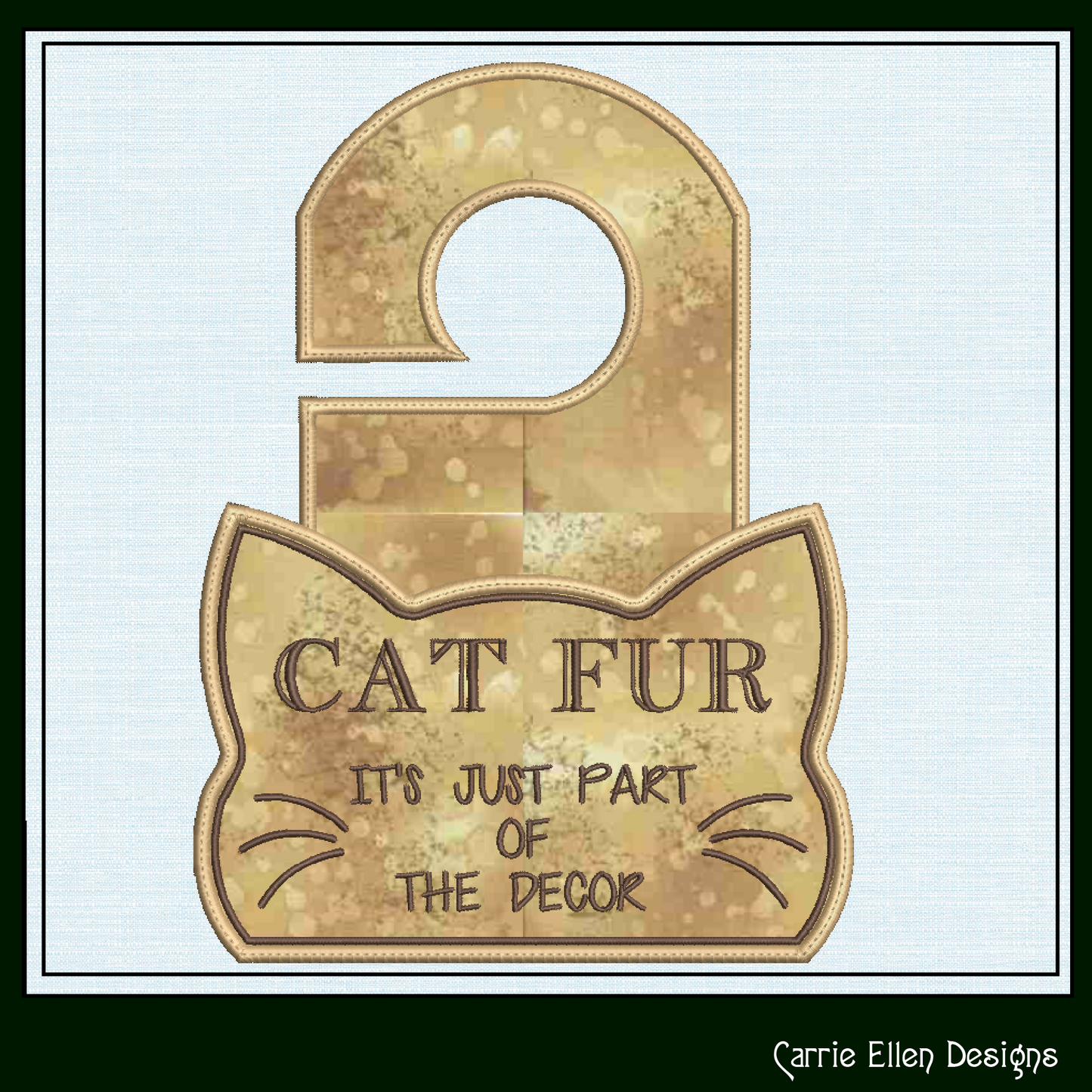 Cat Fur – It’s Part of the Décor ITH Door Hanger | In The Hoop Machine Embroidery Design for Cat Lovers (3396)