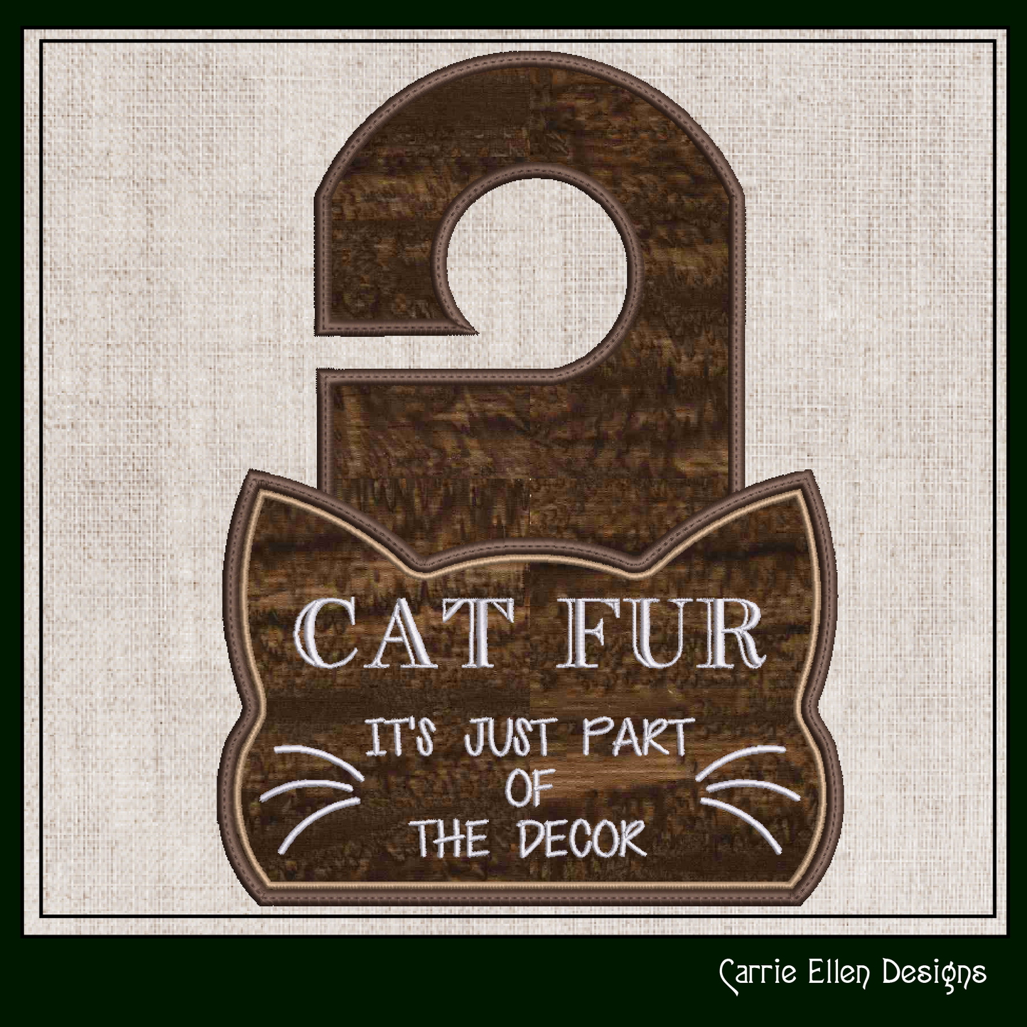 Cat Fur – It’s Part of the Décor ITH Door Hanger | In The Hoop Machine Embroidery Design for Cat Lovers (3396)