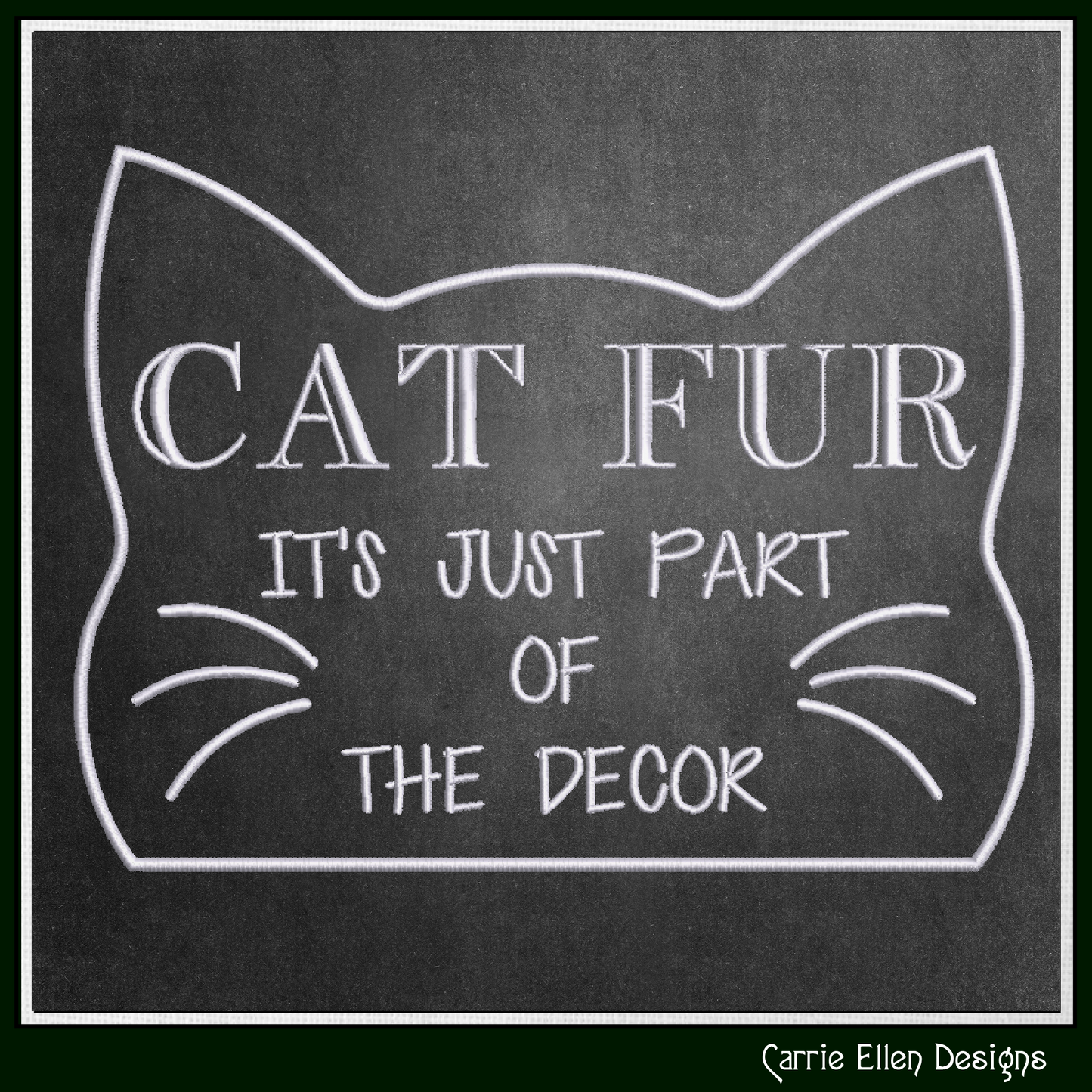 Cat Fur Décor Machine Embroidery Design – Cat Fur its part of the Décor Quote for Cat Lovers – 6 Sizes (3397)