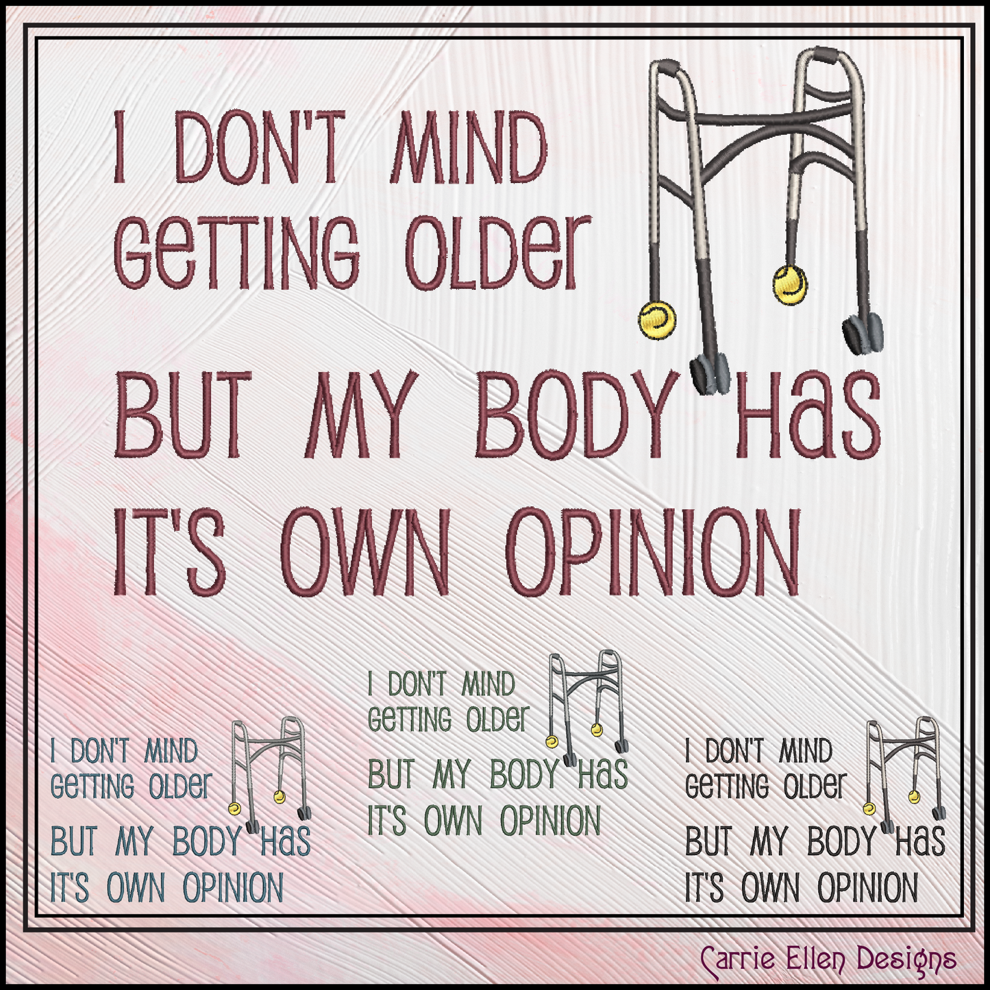 I Don’t Mind Getting Older – Snarky Machine Embroidery Design Saying | Funny Aging Quote Pattern, 6 Sizes (3490)