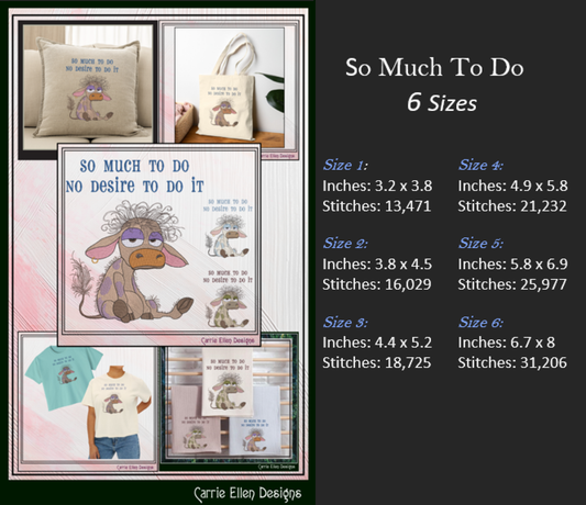 So Much To Do – No Desire To Do It Sassy Machine Embroidery Saying, Funny Cow Pattern, 6 Sizes (3532)