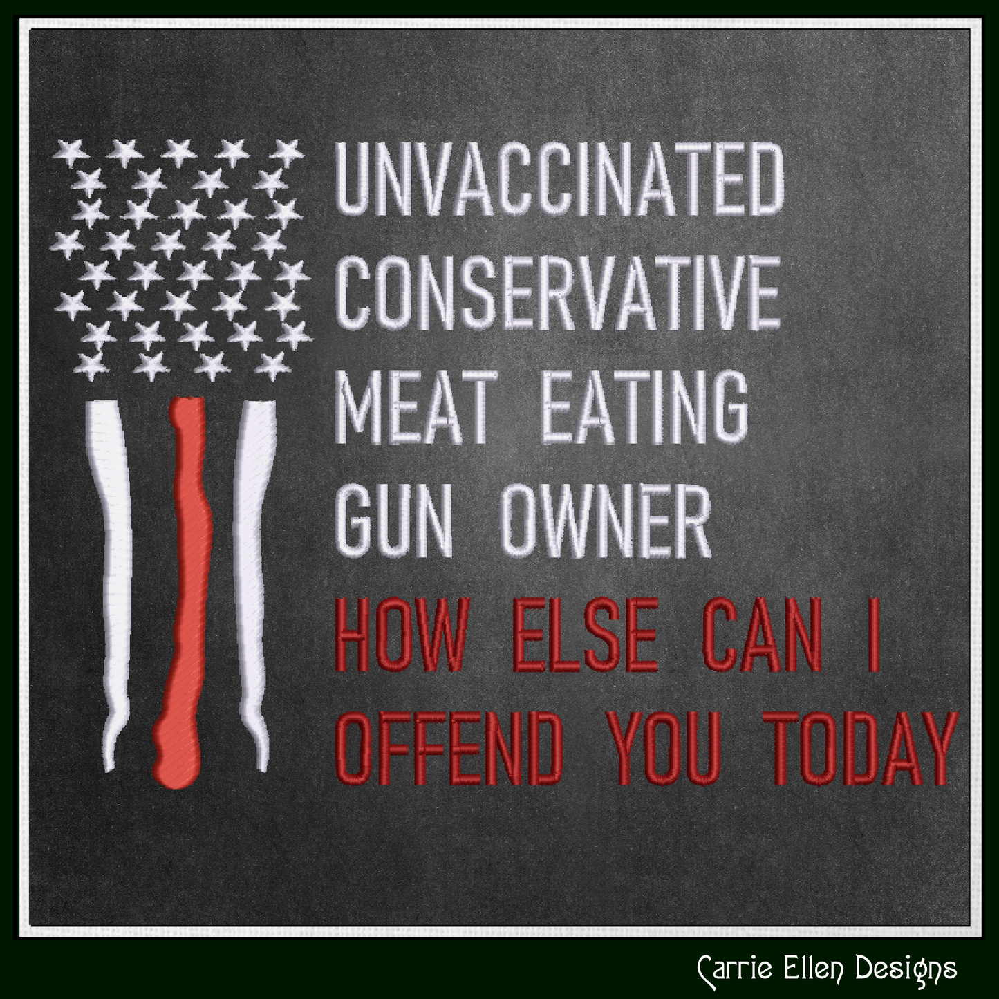How Else Can I Offend You – Conservative Meat Eater Machine Embroidery Saying, Funny Quote Pattern, 6 Sizes (3651)