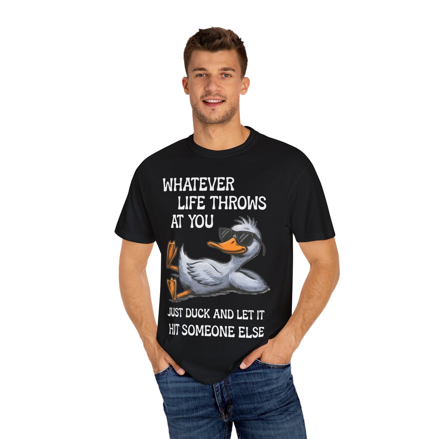 “Whatever Life Throws At You, Just Duck” Comfort Colors Short Sleeve Tee, Snarky T-shirt Design (P-6017)