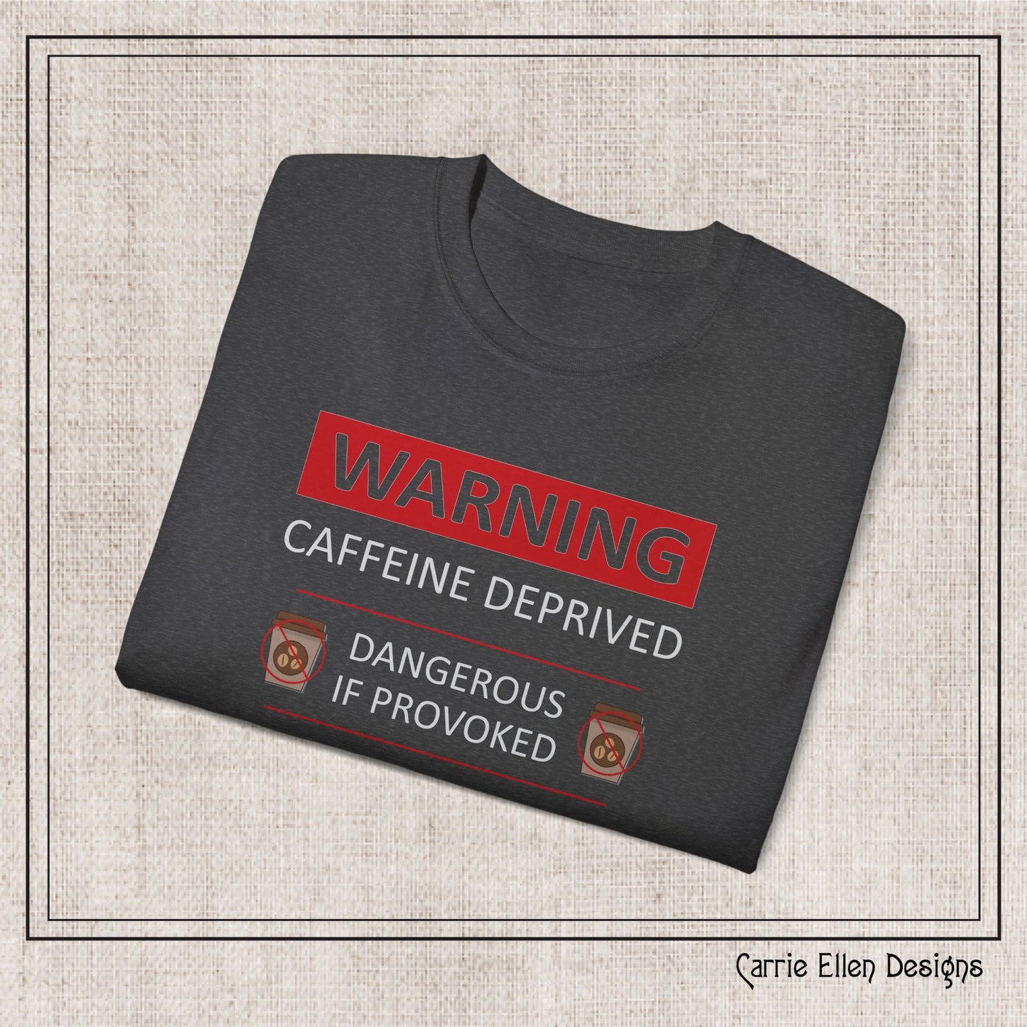 Caffeine Deprived T-Shirt | Funny Unisex Short Sleeve Printed Tee for Coffee Lovers (P-6072)