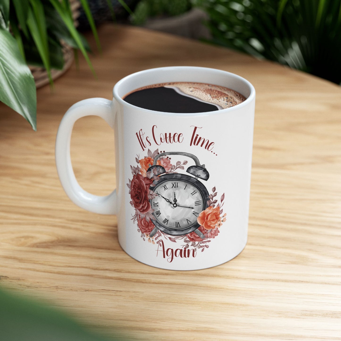 It’s Coffee Time, Again Floral Inspiration Ceramic Coffee Mug – 11oz & 15oz – Perfect Gift for Coffee Lovers (P-6002)