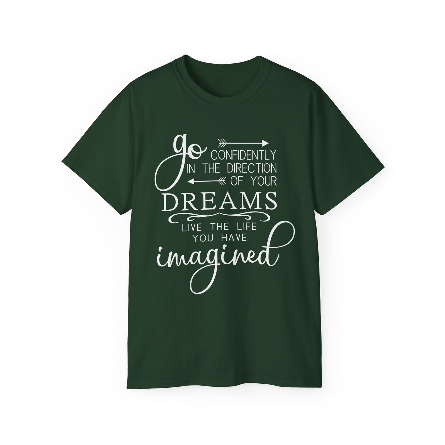 "Go Confidently in the Direction of Your Dreams" Inspirational Unisex Ultra Cotton T-Shirt – Motivational Quote Tee (P-6021)