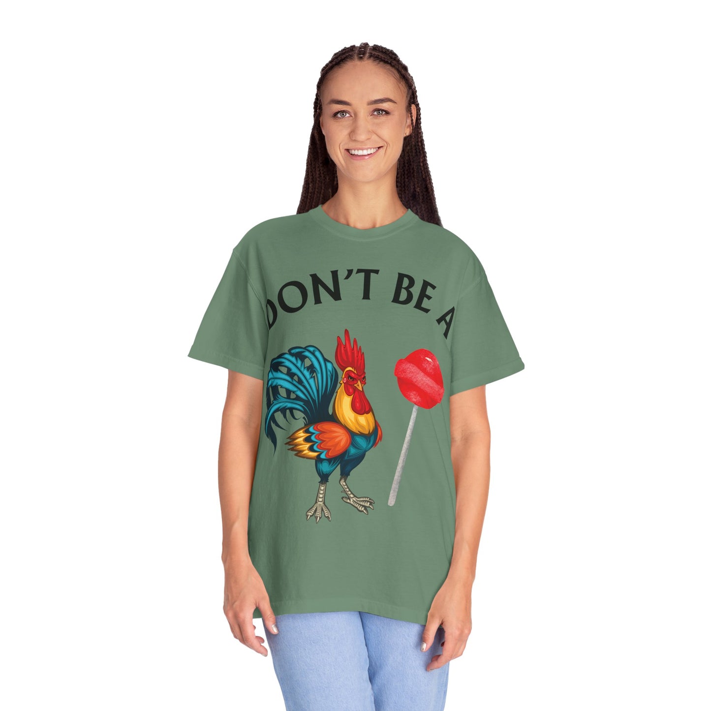 Don’t Be A Cock Sucker Unisex T-Shirt, Comfort Colors Adult Humor Printed T-Shirt (P-6004)