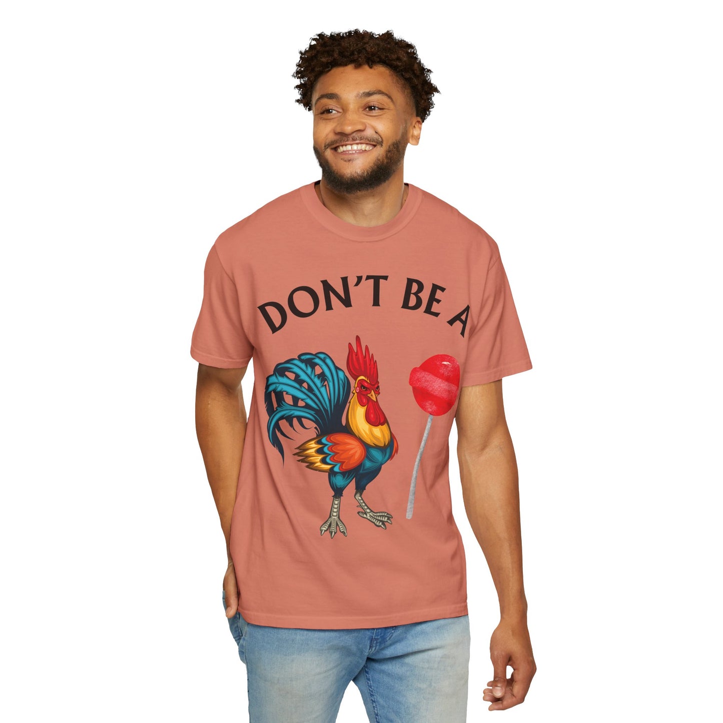 Don’t Be A Cock Sucker Unisex T-Shirt, Comfort Colors Adult Humor Printed T-Shirt (P-6004)