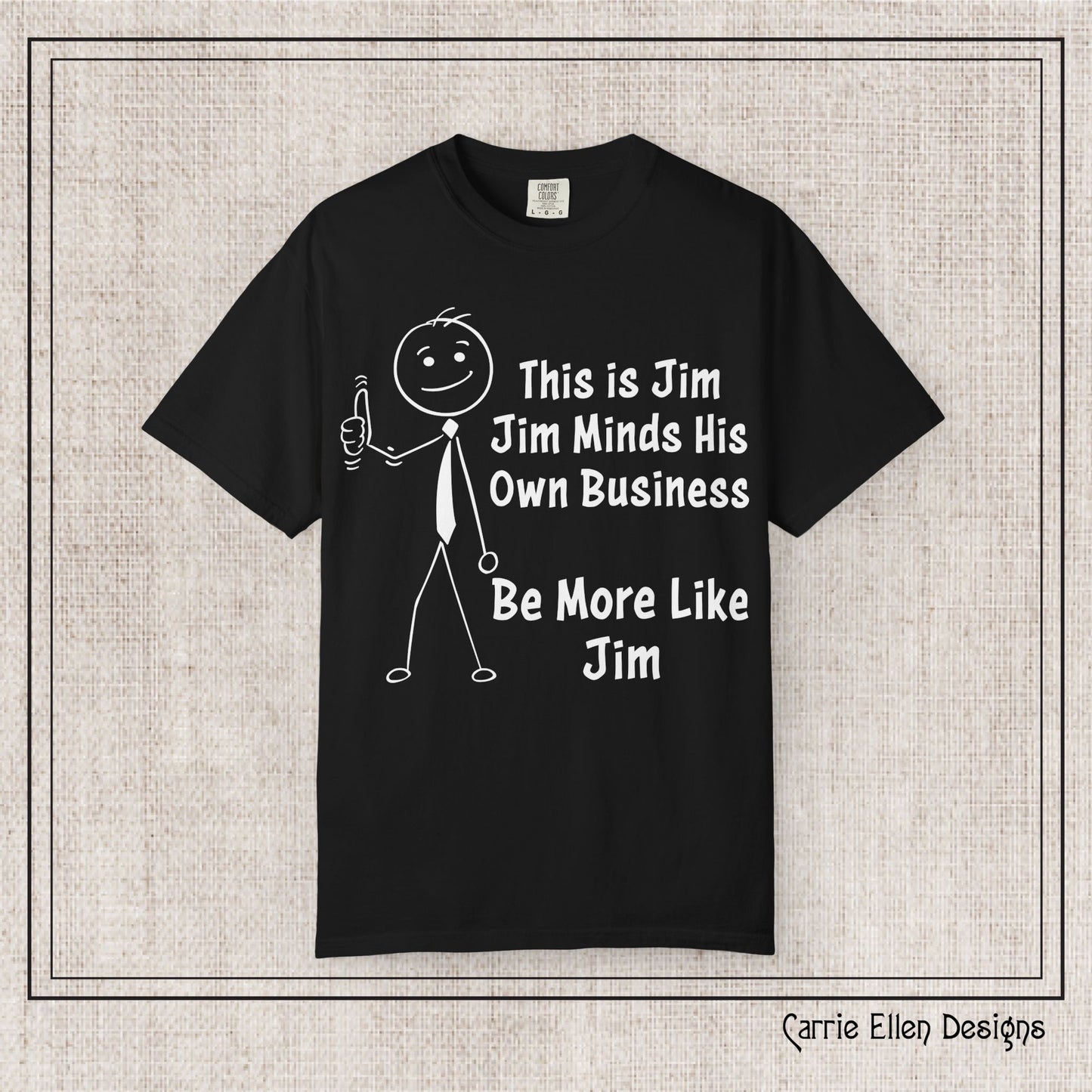 Funny Stick Figure "This is Jim" Comfort Colors T-Shirt | Garment-Dyed Short Sleeve T-Shirt, Snarky Humor Printed Tee (P-6050)