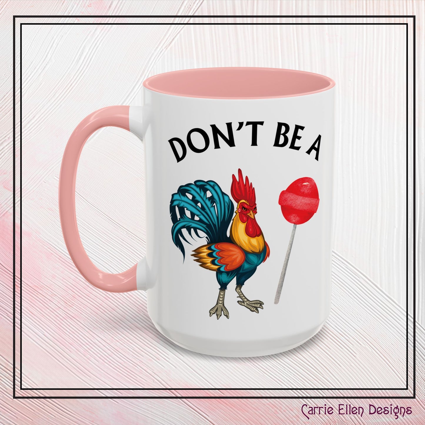"Don’t Be A Cock Sucker" Accent Coffee Mug - 11oz & 15oz – Snarky Adult Humor Coffee Cup, Fun Gift for Coffee Lovers, Full-Color Print (P-6020)