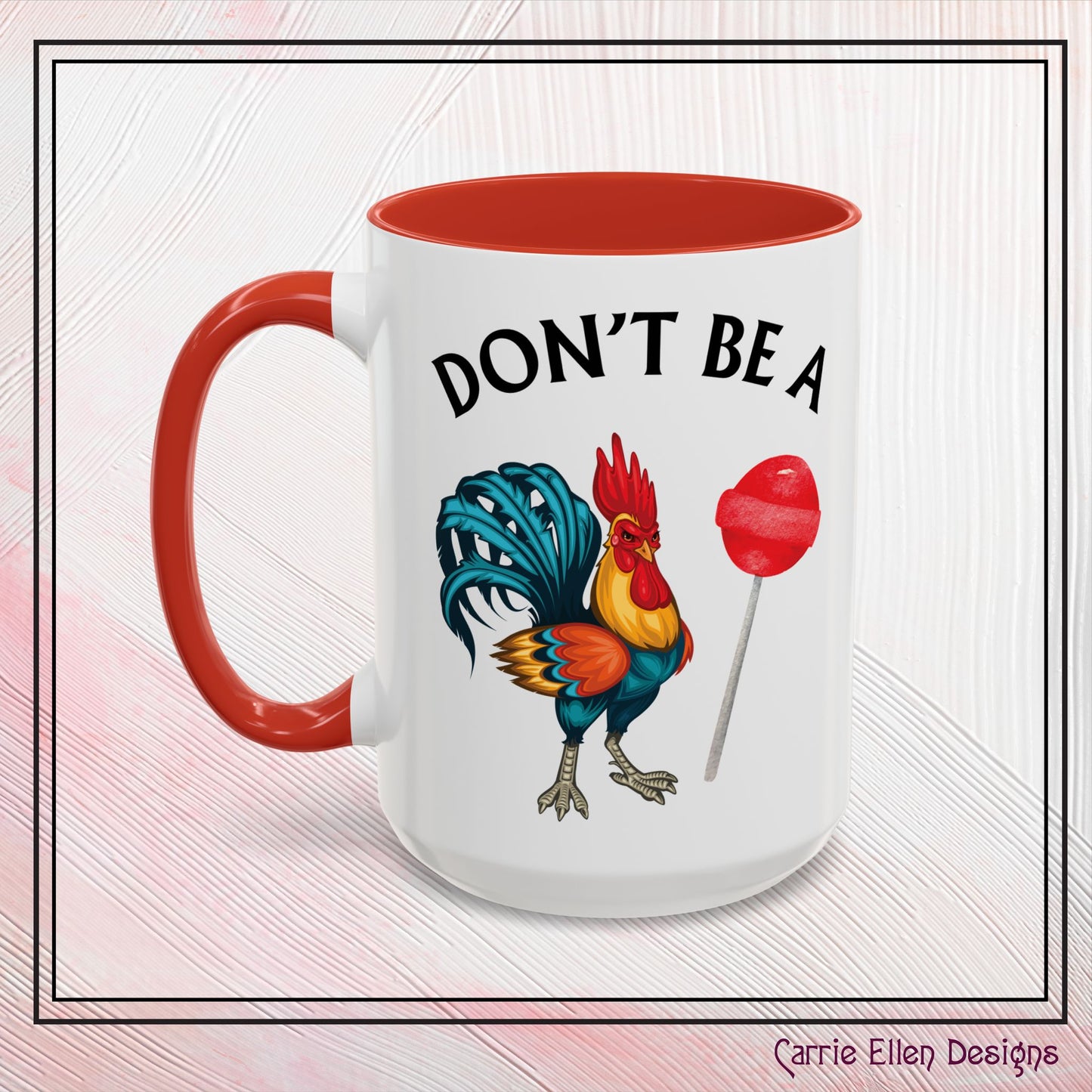 "Don’t Be A Cock Sucker" Accent Coffee Mug - 11oz & 15oz – Snarky Adult Humor Coffee Cup, Fun Gift for Coffee Lovers, Full-Color Print (P-6020)