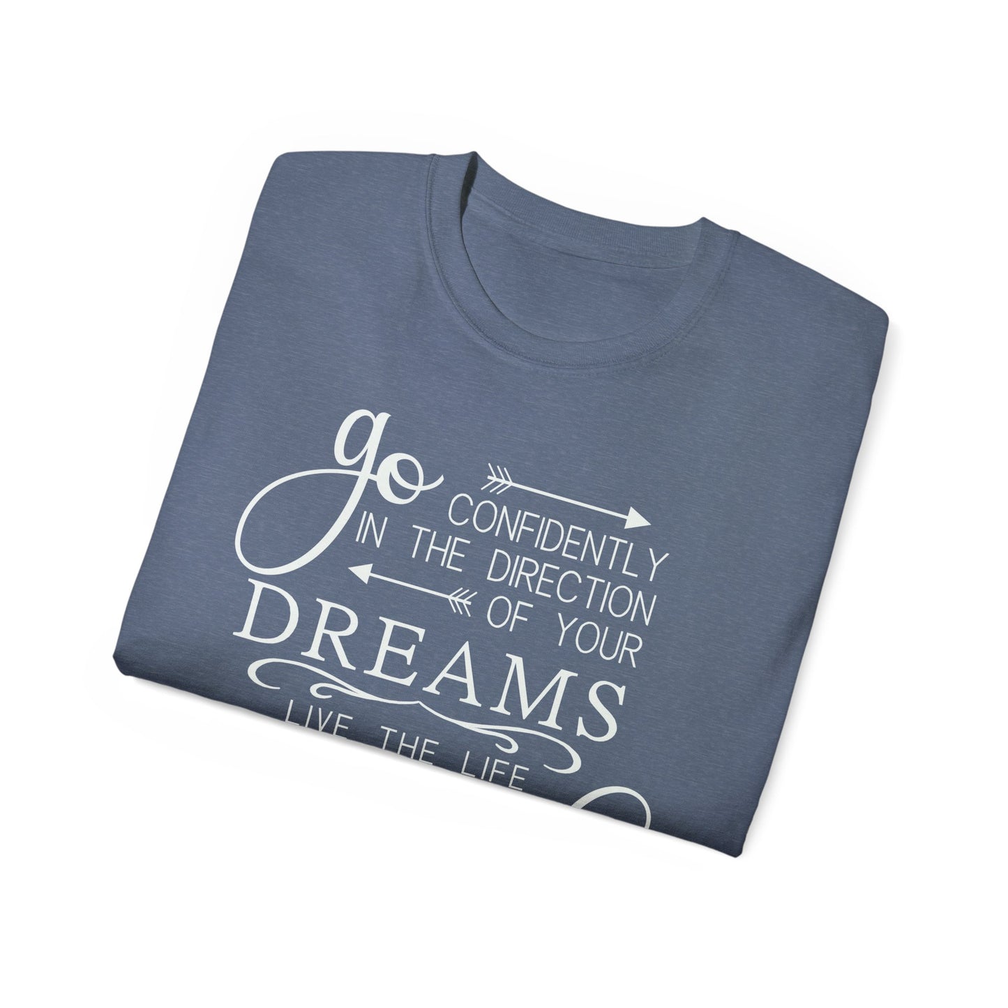 "Go Confidently in the Direction of Your Dreams" Inspirational Unisex Ultra Cotton T-Shirt – Motivational Quote Tee (P-6021)