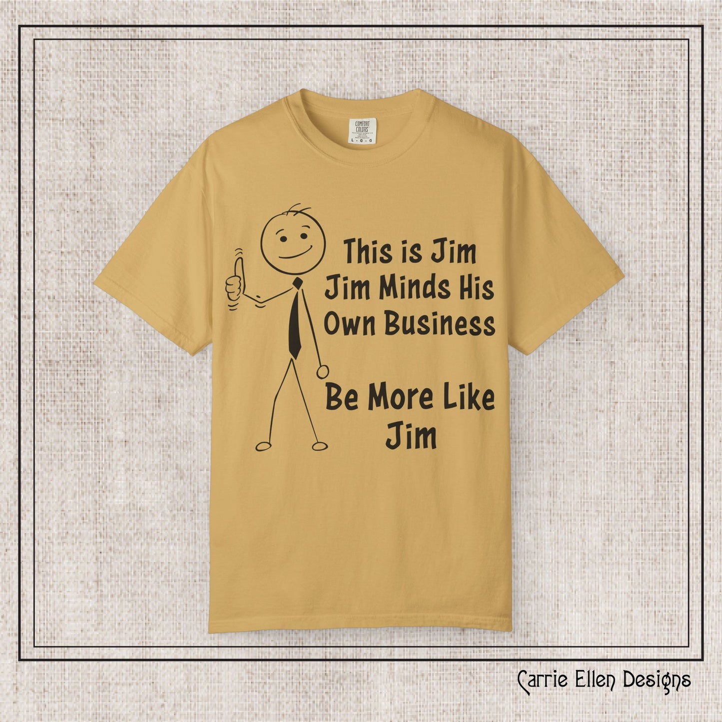Funny Stick Figure "This is Jim" Comfort Colors T-Shirt | Garment-Dyed Short Sleeve T-Shirt, Snarky Humor Printed Tee (P-6050)