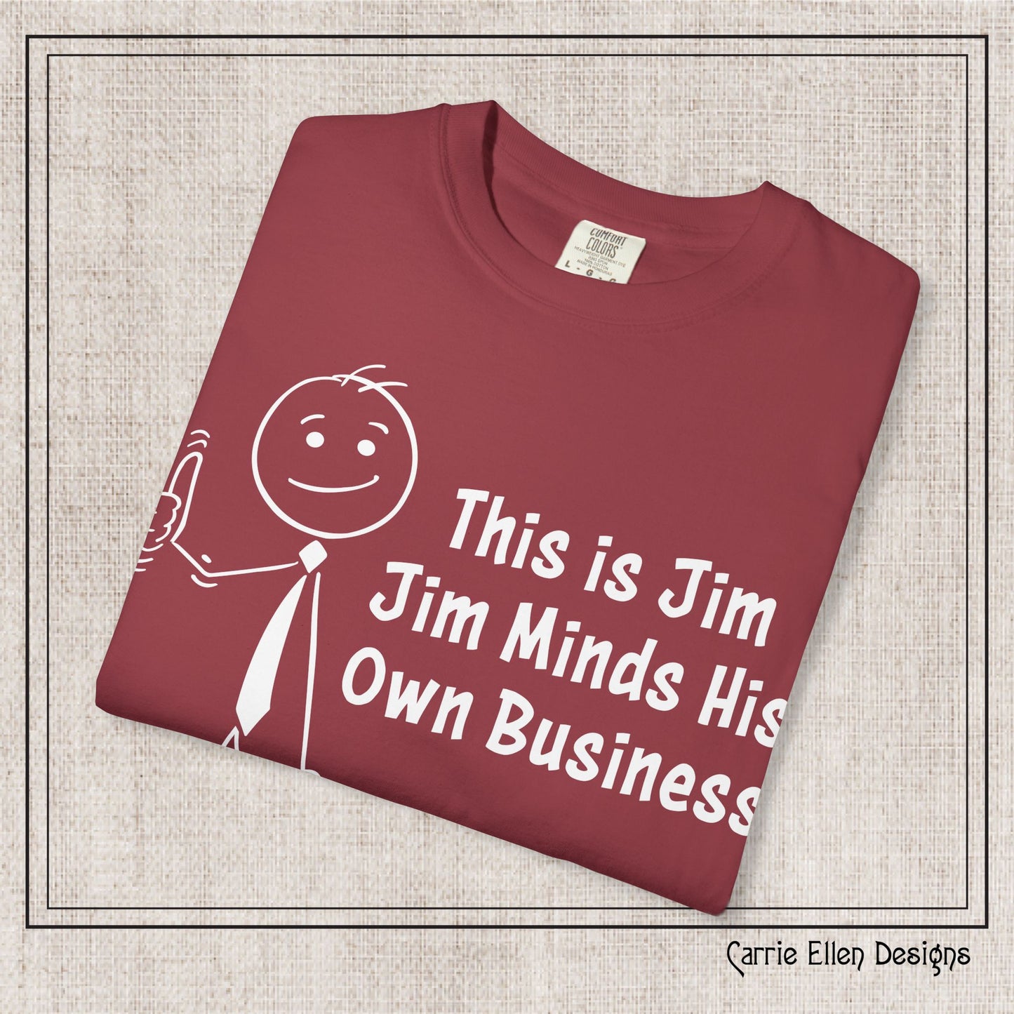 Funny Stick Figure "This is Jim" Comfort Colors T-Shirt | Garment-Dyed Short Sleeve T-Shirt, Snarky Humor Printed Tee (P-6050)