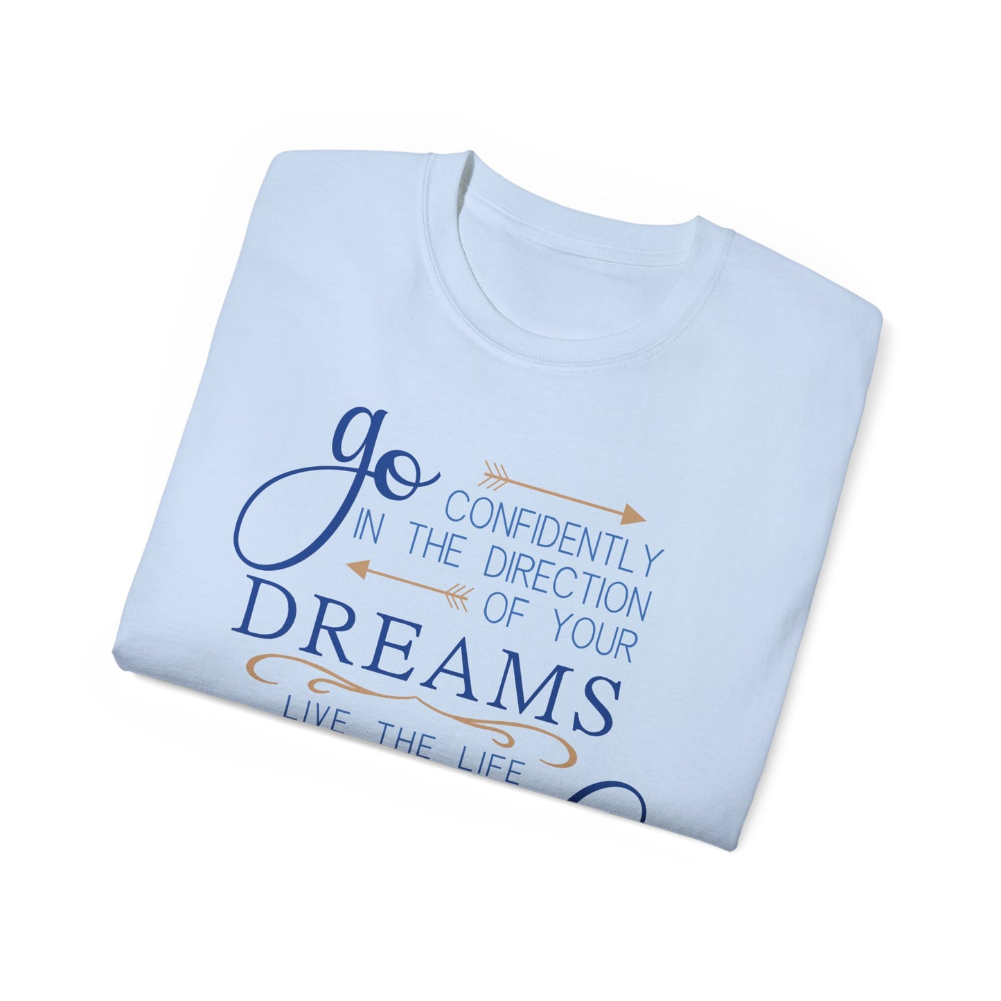 "Go Confidently in the Direction of Your Dreams" Inspirational Unisex Ultra Cotton T-Shirt – Motivational Quote Tee (P-6021)