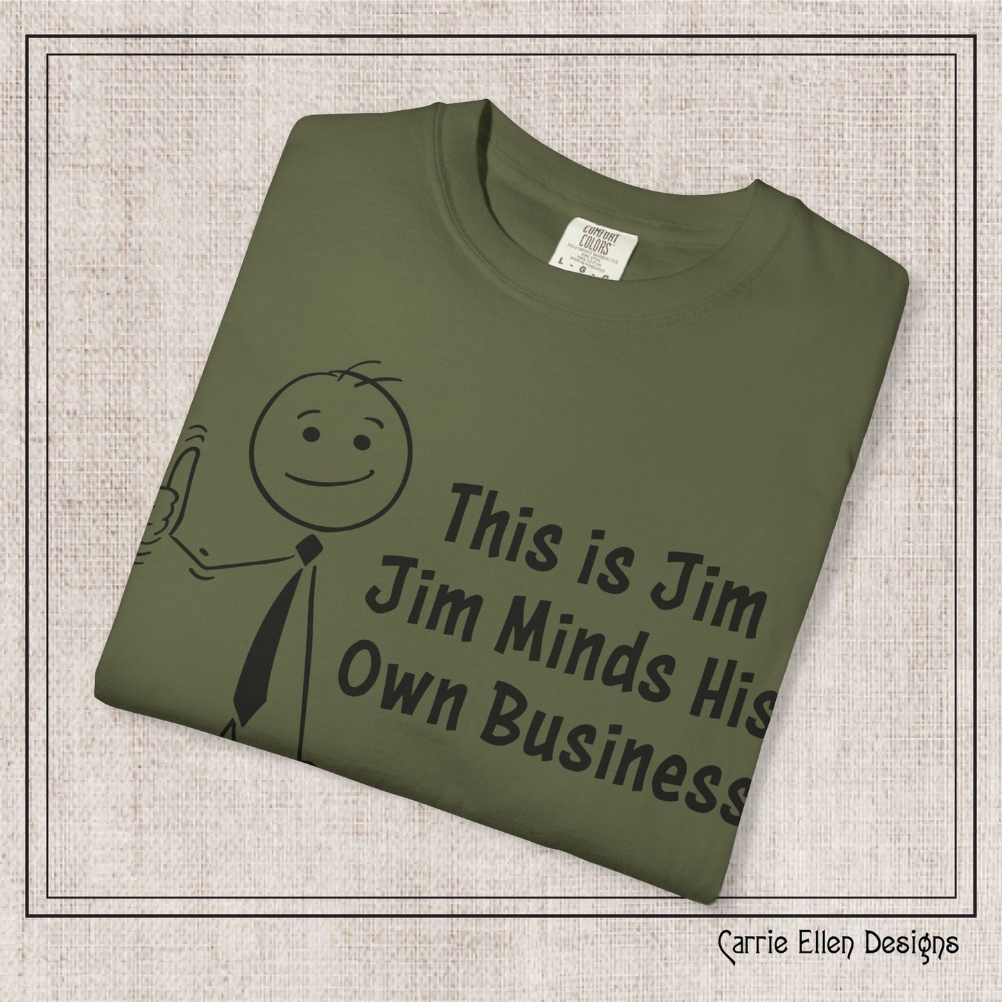 Funny Stick Figure "This is Jim" Comfort Colors T-Shirt | Garment-Dyed Short Sleeve T-Shirt, Snarky Humor Printed Tee (P-6050)