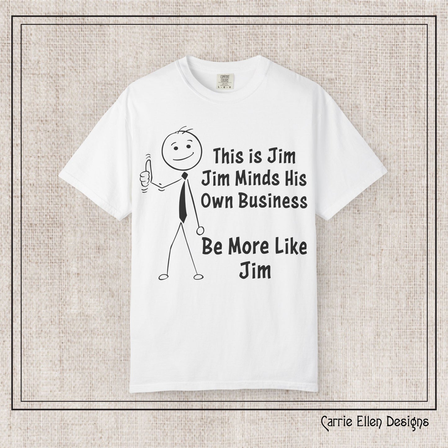 Funny Stick Figure "This is Jim" Comfort Colors T-Shirt | Garment-Dyed Short Sleeve T-Shirt, Snarky Humor Printed Tee (P-6050)