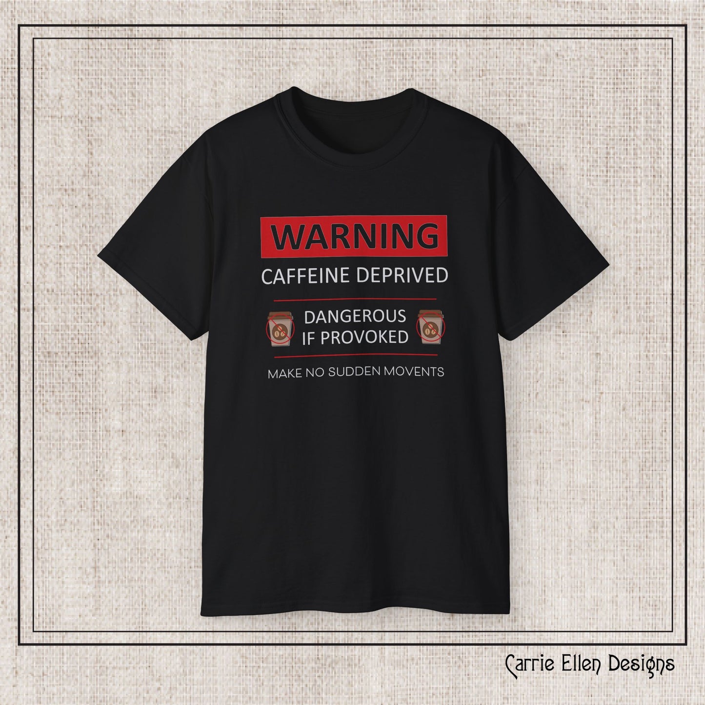 Caffeine Deprived T-Shirt | Funny Unisex Short Sleeve Printed Tee for Coffee Lovers (P-6072)
