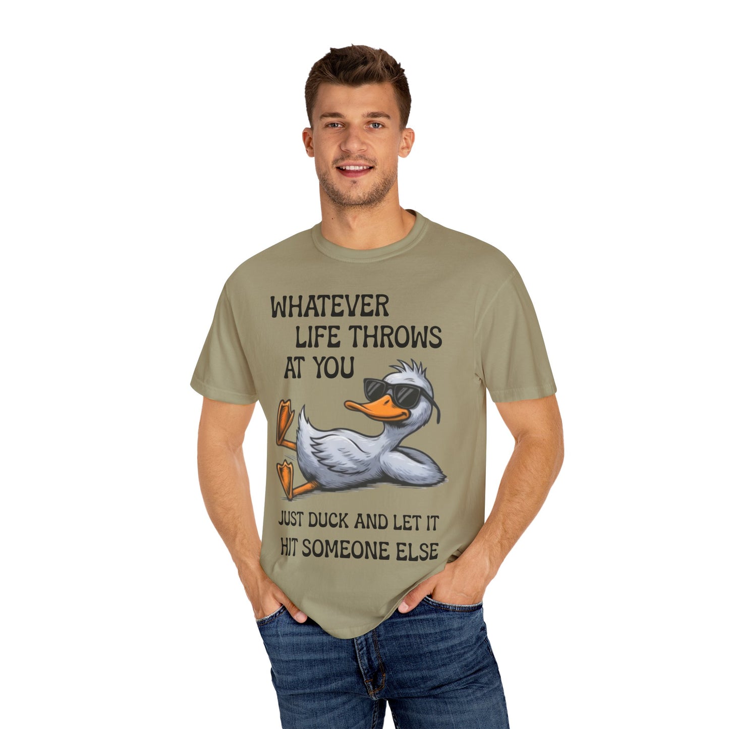 “Whatever Life Throws At You, Just Duck” Comfort Colors Short Sleeve Tee, Snarky T-shirt Design (P-6017)
