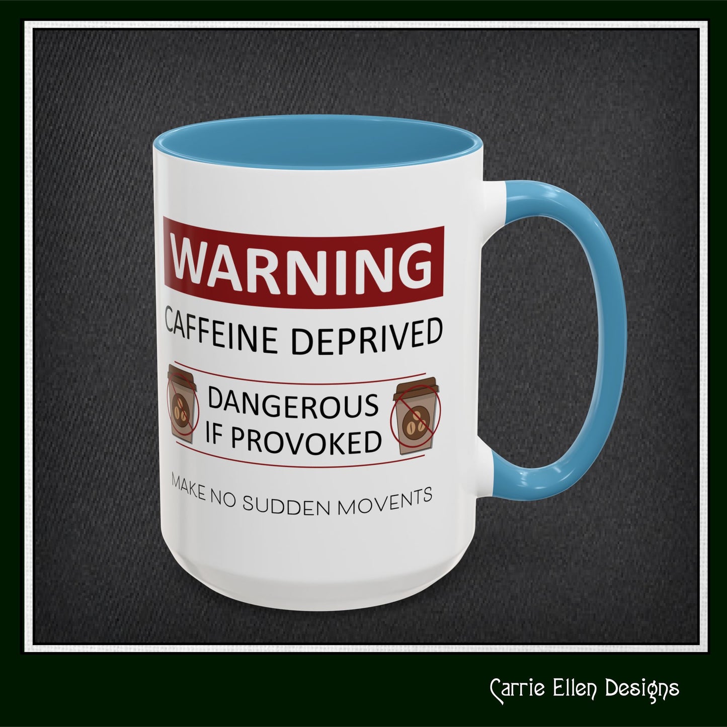 Caffeine Warning Mug – Snarky Funny Accent Colored Coffee Mug for Coffee Lovers | 11oz & 15oz Sizes (P-6071)