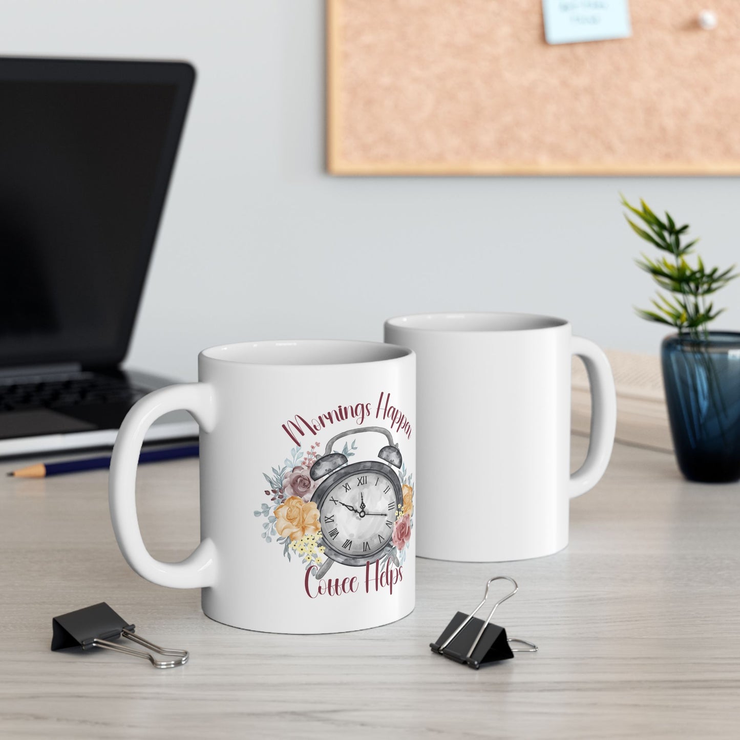 Mornings Happen Coffee Helps Floral Inspiration Ceramic Coffee Mug – 11oz & 15oz – Perfect Gift for Coffee Lovers (P-6000)