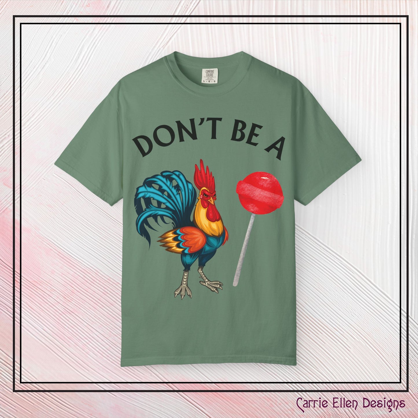 Don’t Be A Cock Sucker Unisex T-Shirt, Comfort Colors Adult Humor Printed T-Shirt (P-6004)